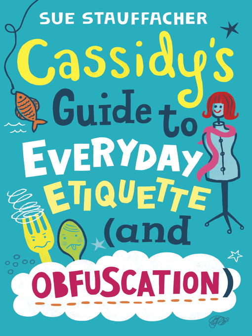 Title details for Cassidy's Guide to Everyday Etiquette (and Obfuscation) by Sue Stauffacher - Available